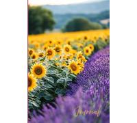 Lavender & Sunlight Journal: A Beautiful Notebook Featuring a Lavender Field with Sunflowers - Perfect for Writing, Gratitude, and Peaceful Reflection