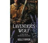 Lavender's Wolf: A Tale From The Book of Roses