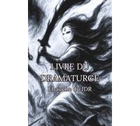 L'Avènement - Livre du Dramaturge - Ébauche de JDR (La Saga d'Alci)