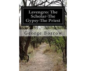 Lavengro: The Scholar-The Gypsy-The Priest