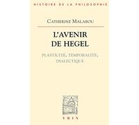 L'Avenir de Hegel: Plasticite, Temporalite, Dialectique (Bibliotheque D'Histoire de la Philosophie,)
