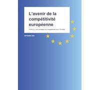 L'avenir de la compétitivité européenne: Partie A: Une stratégie de compétitivité pour l'Europe (The future of European competitiveness)