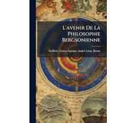 L'avenir De La Philosophie Bergsonienne