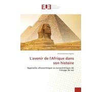 L'avenir de l'Afrique dans son histoire: Approche afrocentrique vs eurocentrique de l'image de soi