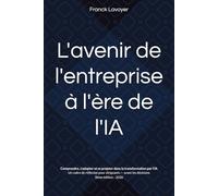 L'avenir de l'entreprise à l'ère de l'IA - 2026: Comprendre, s'adapter et se projeter dans la transformation par l'IA (StartUpBookSeries)