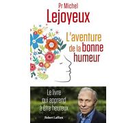L'Aventure de la bonne humeur: Le roman qui apprend à être heureux