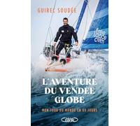 L'Aventure du Vendée Globe - Mon tour du monde en 89 jours: Retour sur une aventure extraordinaire