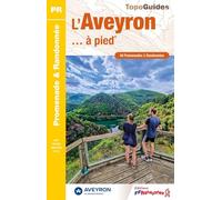 L'Aveyron à pied - 50 promenades & Randonnées (D012): Réf. D012 (Promenade & Randonnée)