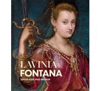 Lavinia Fontana : Trailblazer, Rule Breaker