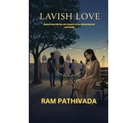 LAVISH LOVE: some love stories are meant to be remembered, not lived.