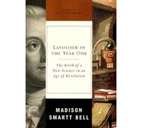 Lavoisier in the Year One - The Birth of a New Science in an Age of Revolution: 0 (Great Discoveries)