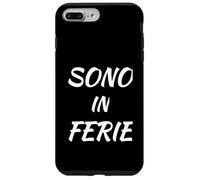 Lavoro per pagarmi le ferie. Sono in Vacanza Case for iPhone 7 Plus/8 Plus