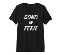 Lavoro per pagarmi le Ferie. Sono in Vacanza Premium T-Shirt