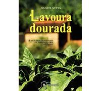 Lavoura Dourada. A Saga dos Produtores de Tabaco do Sul do Brasil (Em Portuguese do Brasil)