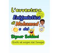 L'Avventura Enigmistica di Mohamed e del Signor Soldoni: Giochi ed Enigmi dal Senegal