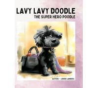 Lavy Lavy Doodle - The Super Hero Poodle (Mindful Minis)