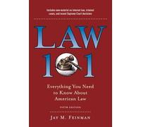Law 101: Everything You Need to Know About American Law, Fifth Edition