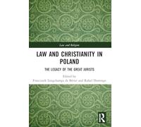 Law and Christianity in Poland: The Legacy of the Great Jurists (Law and Religion)