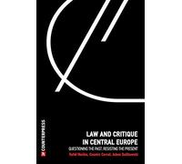 Law and Critique in Central Europe: Questioning the Past, Resisting the Present
