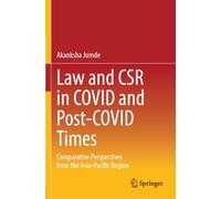 Law and CSR in COVID and Post-COVID Times: Comparative Perspectives from the Asia-Pacific Region