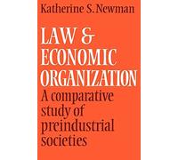 Law and Economic Organization: A Comparative Study of Preindustrial Studies