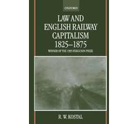 Law And English Railway Capitalism 1825-1875