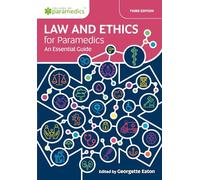 Law and Ethics for Paramedics: An Essential Guide. Third Edition, College of Paramedics Series.
