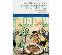 Law and Government in England during the Long Eighteenth Century: From Consent to Command (Studies in Modern History)