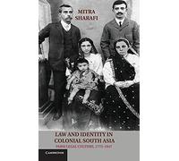 Law and Identity in Colonial South Asia: Parsi Legal Culture, 1772-1947 (Studies in Legal History)