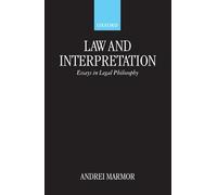Law and Interpretation: Essays in Legal Philosophy