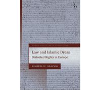 Law and Islamic Dress: Rights and Fascism in Europe (Human Rights Law in Perspective)
