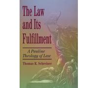 Law and Its Fulfillment: A Pauline Theology of Law