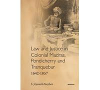 Law and justice in colonial Madras, Pondicherry and Tranquebar, 1642-1857