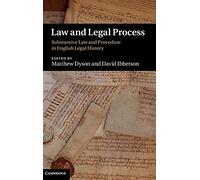 Law and Legal Process: Substantive Law and Procedure in English Legal History