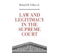 Law and Legitimacy in the Supreme Court