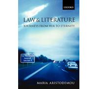 Law And Literature: Journeys From Her to Eterni. Aristodemou<|