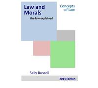 Law and Morals the law explained: Volume 6