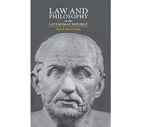 Law and Philosophy in the Late Roman Republic – Cambridge University Press