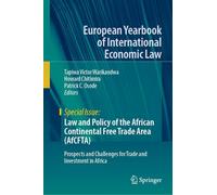 Law and Policy of the African Continental Free Trade Area (AfCFTA): Prospects and Challenges for Trade and Investment in Africa (European Yearbook of International Economic Law)