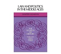 Law and Politics in Middle Ages (Sources of History)