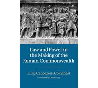 Law and Power in the Making of the Roman Commonwealth