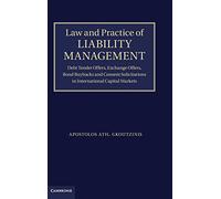 Law and Practice of Liability Management: Debt Tender Offers, Exchange Offers, Bond Buybacks and Consent Solicitations in International Capital Markets
