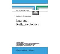 Law and Reflexive Politics: 35 (Law and Philosophy Library, 35)