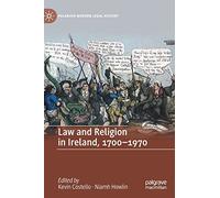 Law and Religion in Ireland, 1700-1970 (Palgrave Modern Legal History)