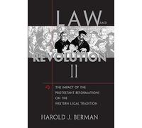 Law and Revolution: v. 2: The Impact of the Protestant Reformation in the Western Legal Tradition: The Impact of the Protestant Reformations on the Western Legal Tradition: II