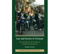 Law and Society in Vietnam – The Transition from Socialism in Comparative Perspective
