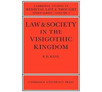 Law and Society Visigothic Kingdom: 5 (Cambridge Studies in Medieval Life and Thought: Third Series, Series Number 5)