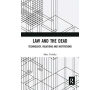Law and the Dead: Technology, Relations and Institutions