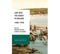 Law and the Family in Ireland, 1800-1950 (Palgrave Modern Legal History)