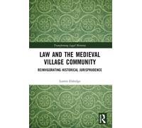 Law and the Medieval Village Community : Reinvigorating Historical Jurisprudence